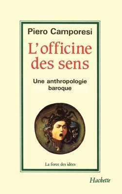 Piero Camporesi - L'officine des sens: Une anthropologie baroque, Häftad