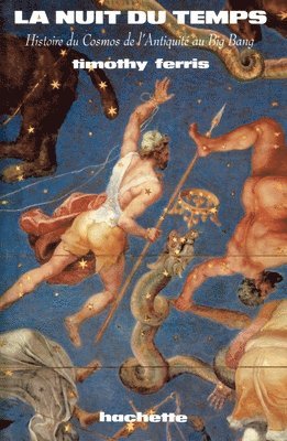 Timothy Ferris - La nuit du temps: Histoire du Cosmos de l'Antiquité au Big Bang, Häftad