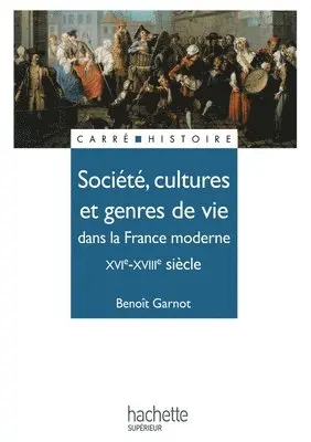 Benoît Garnot - Société, cultures et genres de vie dans la France moderne - XVIe à XVIIIe siècle: XVIe - XVIIIe siècle, Häftad. Tillgänglighet: Lägg i varukorg
