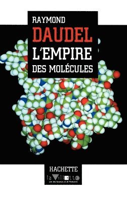 Raymond Daudel - L'Empire des molécules, Häftad