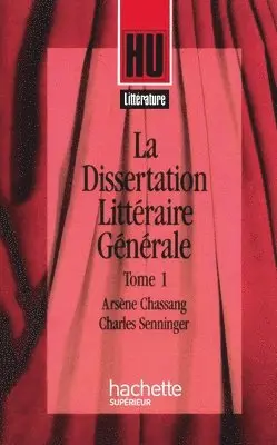 Charles Senninger, Arsène Chassang - La dissertation littéraire générale 1. Littérature et Création, Häftad. Tillgänglighet: Lägg i varukorg