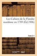 Les Cahiers de la Flandre Maritime En 1789 Tome 2-1