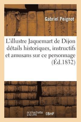 Gabriel Peignot - L'Illustre Jaquemart de Dijon: Détails Historiques, Instructifs Et Amusans Sur CE Haut Personnage, Häftad. Tillgänglighet: Lägg i varukorg