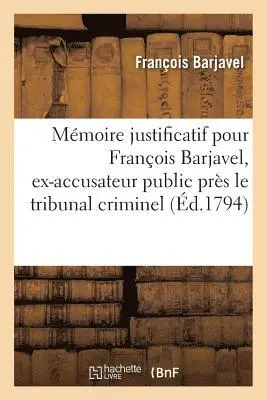 René Barjavel - Mémoire Justificatif Pour François Barjavel, Ex-Accusateur Public, Tribunal Criminel Du Vaucluse, Häftad. Tillgänglighet: Lägg i varukorg