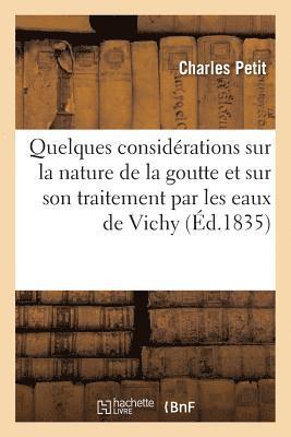 Charles Petit - Quelques Considérations Sur La Nature de la Goutte, Traitement Par Les Eaux Thermales de Vichy, Häftad