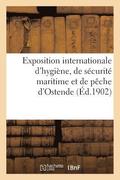 Exposition Internationale d'Hygiene, de Securite Maritime Et Peche d'Ostende, Aout Et Septembre 1901