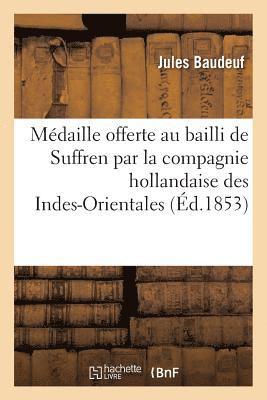 Médaille Offerte Au Bailli de Suffren Par La Compagnie Hollandaise Des Indes-Orientales