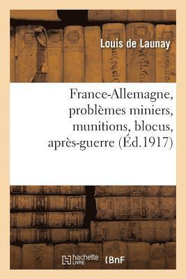 France-Allemagne, Problèmes Miniers, Munitions, Blocus, Après-Guerre