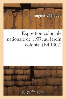 Exposition Coloniale Nationale de 1907, Au Jardin Colonial