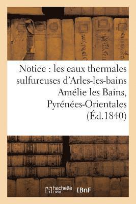 Notice Sur Les Eaux Thermales Sulfureuses d'Arles-Les-Bains Amélie Les Bains, Pyrénées-Orientales