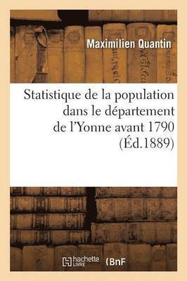 Statistique de la Population Dans Le Département de l'Yonne Avant 1790