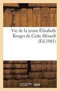 Vie de la Jeune lisabeth Kruger de Cette Hrault