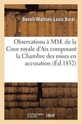 Burel - Observations À MM. de la Cour Royale d'Aix Composant La Chambre Des Mises En Accusation, Häftad