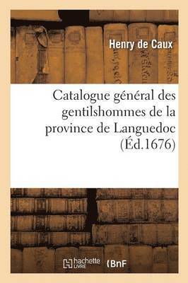 Catalogue Général Des Gentilshommes de la Province de Languedoc