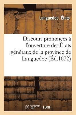 Discours Prononcés À l'Ouverture Des États Généraux de la Province de Languedoc
