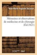M�moires Et Observations de M�decine Et de Chirurgie