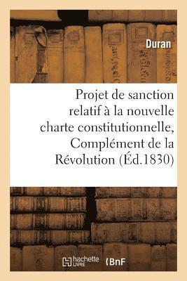 Duran - Projet de Sanction Relatif À La Nouvelle Charte Constitutionnelle, Complément de la Révolution 1830, Häftad