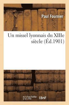 Un Missel Lyonnais Du Xiiie Siècle