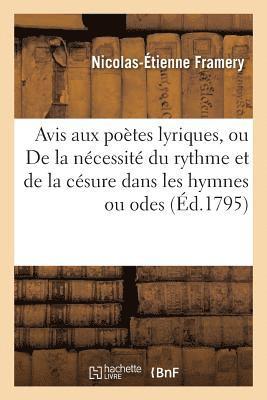 Nicolas-Étienne Framery - Avis aux poètes lyriques, ou De la nécessité du rythme et de la césure dans les hymnes ou odes, Häftad. Tillgänglighet: Lägg i varukorg