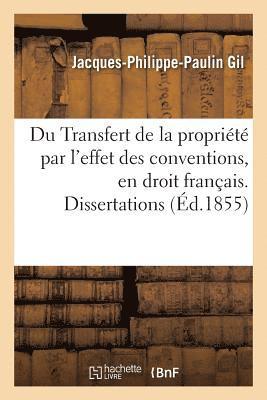 Gil - Du Transfert de la Propriété Par l'Effet Des Conventions, En Droit Français. Dissertations, Häftad
