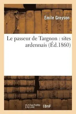 Jerome C Greyson - Le Passeur de Targnon Sites Ardennais, Häftad. Tillgänglighet: Lägg i varukorg