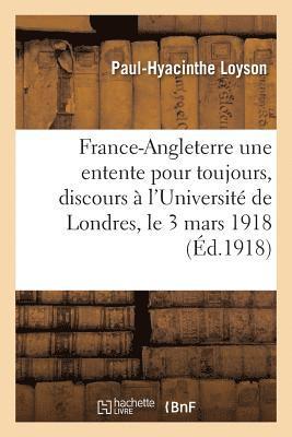 Paul-Hyacinthe Loyson - France-Angleterre, Une Entente Pour Toujours Discours Prononcé À l'Université de Londres, Häftad