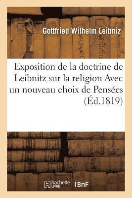 Gottfried Wilhelm Leibniz - Exposition de la Doctrine de Leibnitz Sur La Religion Avec Un Nouveau Choix de Pensées, Häftad