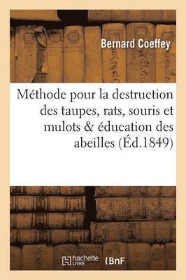 Méthode pour la destruction des taupes, des rats, des souris et des mulots,