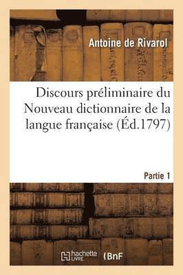 Antoine de Rivarol - Discours Préliminaire Du Nouveau Dictionnaire de la Langue Française . Partie 1, Häftad