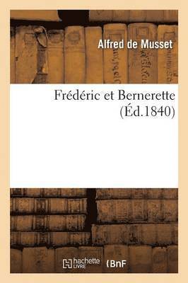 Alfred de Musset - Frédéric Et Bernerette, Häftad