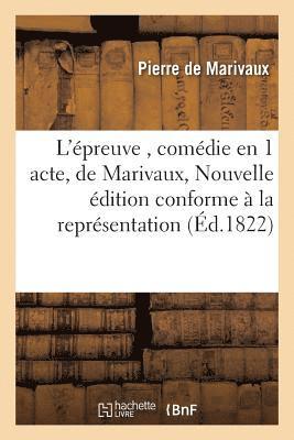 Pierre de Marivaux - L'Épreuve, Comédie En 1 Acte, de Marivaux, Nouvelle Édition Conforme À La Représentation, Häftad