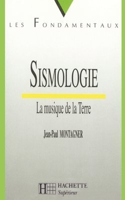 Jean-Paul Montagner - Sismologie: la musique de la Terre, Häftad