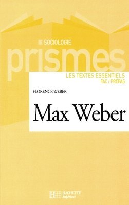 Florence Weber - Max Weber - Les textes essentiels: Les textes essentiels, Häftad
