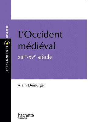 Alain Demurger - L'Occident médiéval XIIIe-XVe siècle, Häftad