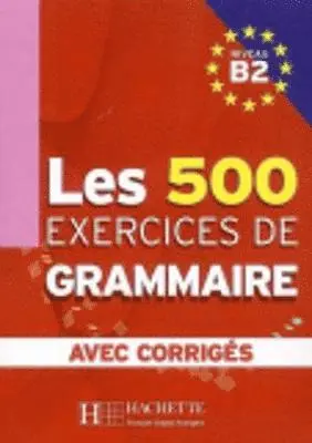 Dominique Jennepin, Yvonne Delatour - Les 500 Exercices de Grammaire B2 + corrigés intégrés, Häftad. Tillgänglighet: Lägg i varukorg