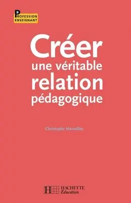 Jean-Pierre Obin, Christophe Marsollier - Créer une véritable relation pédagogique, Häftad. Tillgänglighet: Lägg i varukorg