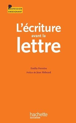 Emilia Ferreiro - L'écriture avant la lettre, Häftad