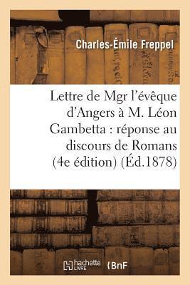 Charles-Émile Freppel - Lettre de Mgr l'Évêque d'Angers À M. Léon Gambetta: Réponse Au Discours de Romans (4e Édition), Häftad