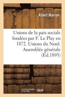 Georges Picot - Unions de la Paix Sociale Fondées Par F. Le Play En 1872. Unions Du Nord. Assemblée Générale, Häftad