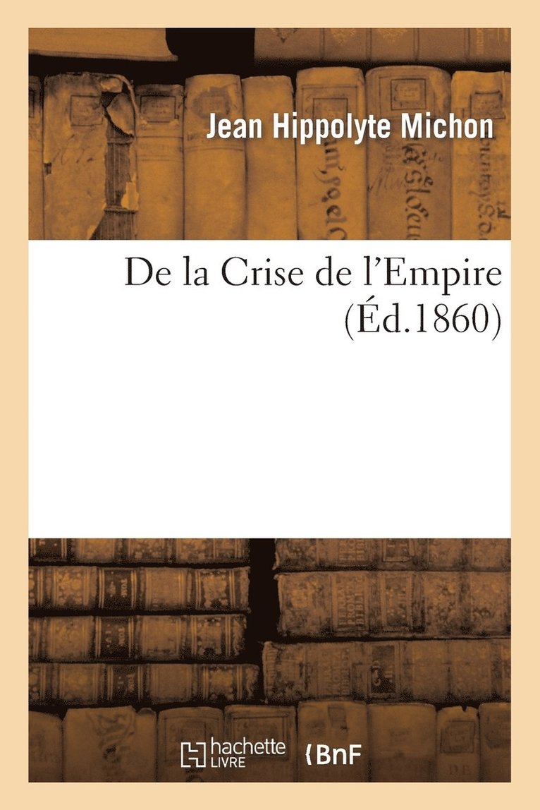 Michon-J - de la Crise de l'Empire, Häftad