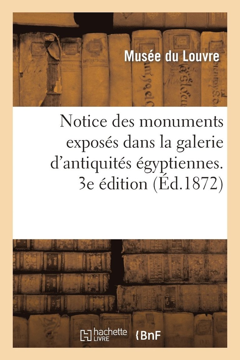 Musee Du Louvre - Notice des monuments exposés dans la galerie d'antiquités égyptiennes, salle du rez-de-chaussée, Häftad. Tillgänglighet: Lägg i varukorg