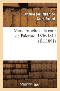 Marie-Amelie Et La Cour de Palerme, 1806-1814