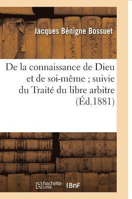 De la connaissance de Dieu et de soi-même suivie du Traité du libre arbitre