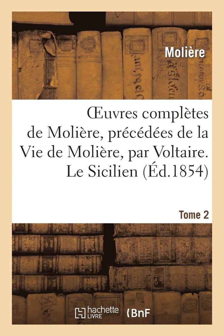Jean-Baptiste Molière (Poquelin Dit) - Oeuvres complètes de Molière, précédées de la Vie de Molière, par Voltaire. Tome 2, Häftad. Tillgänglighet: Lägg i varukorg