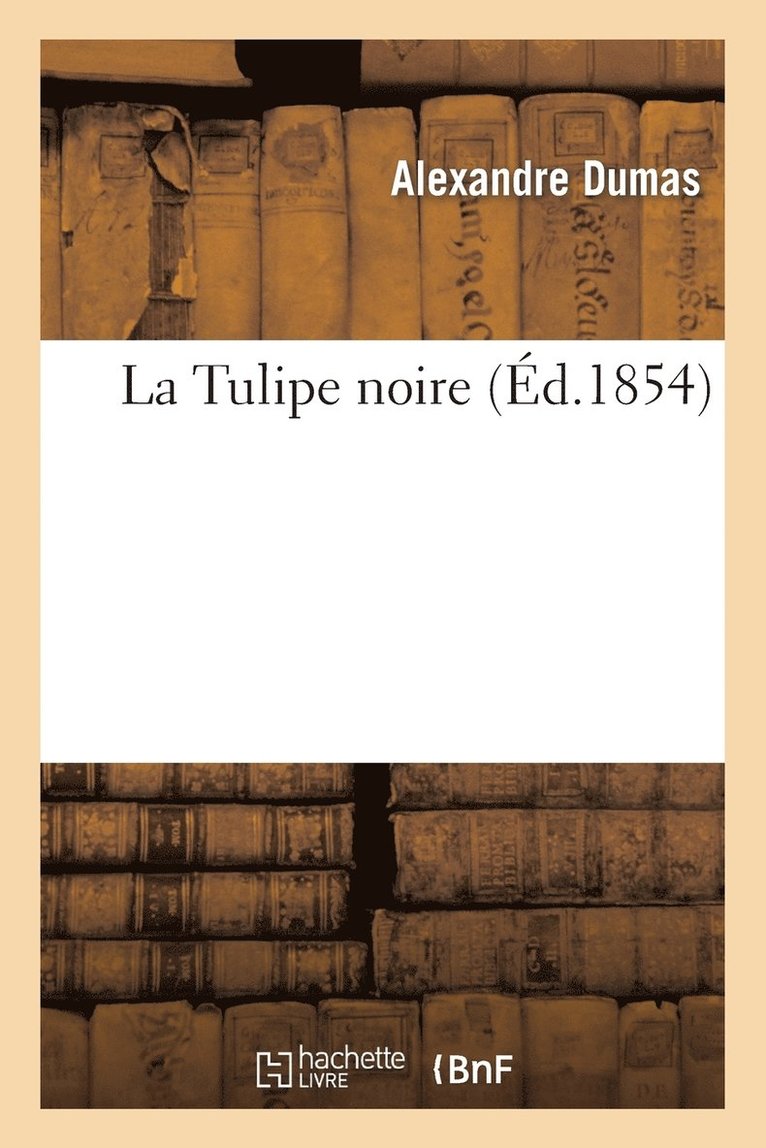 Alexandre Dumas - La Tulipe Noire, Häftad