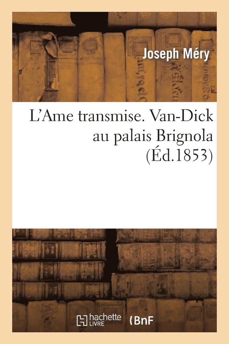 L'Ame Transmise. Van-Dick Au Palais Brignola