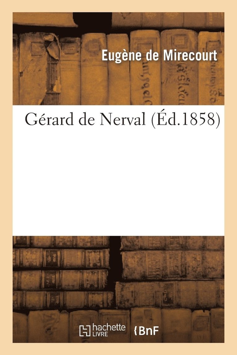 Eugène de Mirecourt - Gérard de Nerval, Häftad