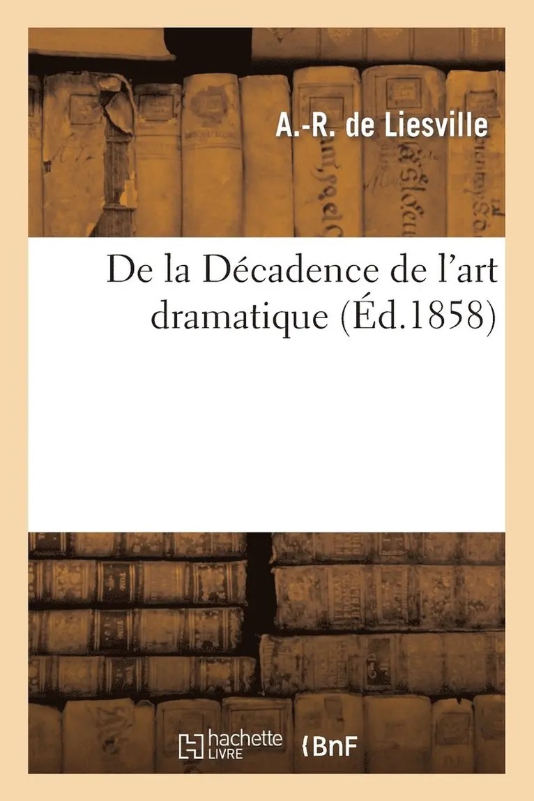 A Liesville - de la Décadence de l'Art Dramatique, Häftad. Tillgänglighet: Lägg i varukorg