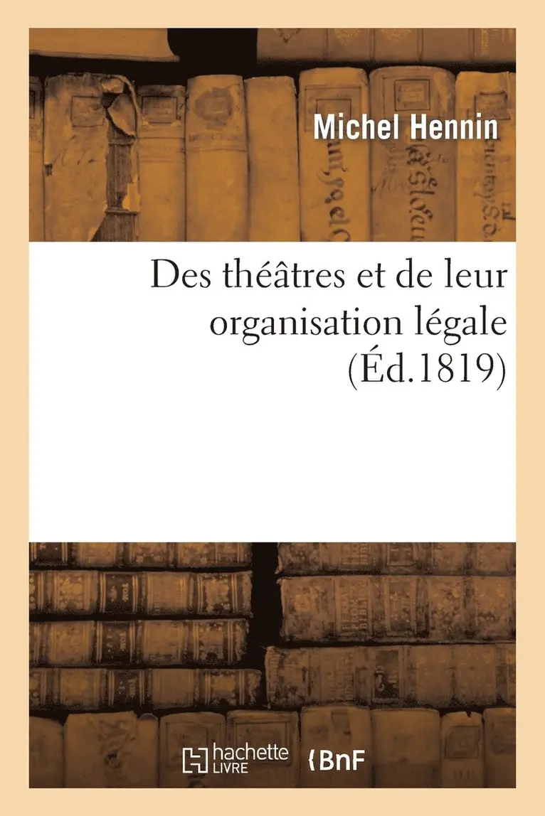 Michel Hennin - Des Théâtres Et de Leur Organisation Légale, Häftad. Tillgänglighet: Lägg i varukorg