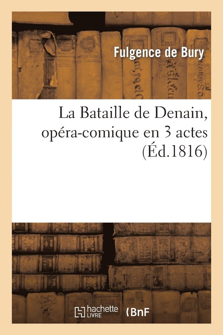 Fulgence de Bury, Armand D' Artois - Bataille de Denain, Opéra-Comique En 3 Actes, Häftad. Tillgänglighet: Lägg i varukorg